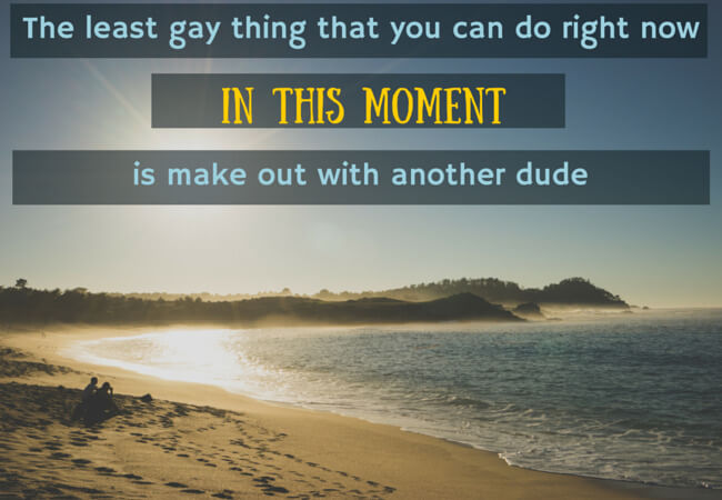 Davey Wavey Quotes - The least gay thing that you can do